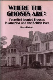 Where the ghosts are: Favorite haunted houses in America and the British Isles
