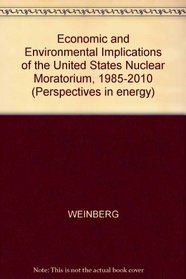 Economic and Environmental Impacts of a U.S. Nuclear Moratorium, 1985-2010 - 2nd Edition (Mit Press Series in Signal Processing, Optimization, and Con)