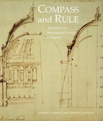 Compass and Rule: Architecture as Mathematical Practice