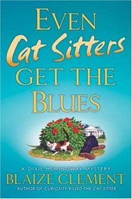 Even Cat Sitters Get the Blues (Dixie Hemingway, BK 3)