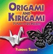 Origami and Kirigami: 75 Fun-to-Do Projects