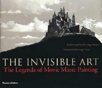The Invisible Art: The Legends of Movie Matte Painting