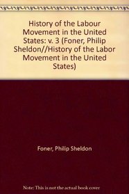 History of the Labor Movement in the United States: The Policies and Practices of the American Federation of Labor, 1900-1909 (Foner, Philip Sheldon//History ... of the Labor Movement in the United States)