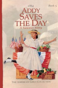 Addy Saves the Day: A Summer5 Story (American Girls Collection (Hardcover))