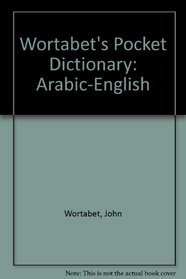 Wortabet's Pocket Dictionary: Arabic-English