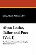 Alton Locke, Tailor and Poet (Vol. I)