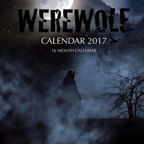 Werewolf Calendar 2017: 16 Month Calendar