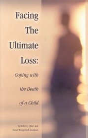 Facing the Ultimate Loss: Coping With the Death of a Child