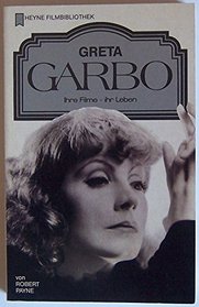 Greta Garbo : Ihre Filme, ihr Leben