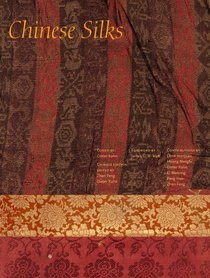 Chinese Silks (The Culture & Civilization of China)