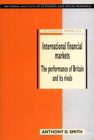 International Financial Markets: The Performance of Britain and its Rivals (National Institute of Economic and Social Research Occasional Papers)
