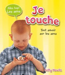 Je Touche (Allez Hop! Les Sens) (French Edition)