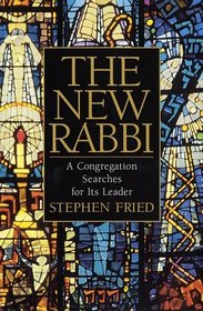 The New Rabbi : A Congregation Searches for Its Leader