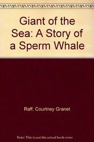 Giant of the Sea: A Story of a Sperm Whale