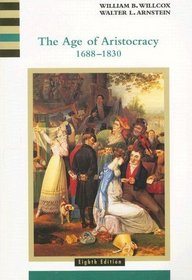 The Age of Aristocracy 1688-1830 (History of England (Houghton Mifflin Company : Eighth Edition), 3.)
