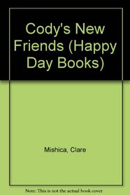 Cody's New Friends: God Helps Me Love Others (Happy Day Books)