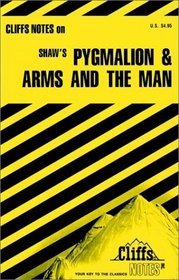 Cliffs Notes: Shaw's Pygmalion and Arms and the Man