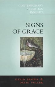 Signs of Grace: Sacraments in Poetry and Prose (Contemporary Christian Insights)