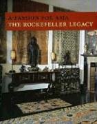 A Passion for Asia: In Celebration of the Rockefeller Family and the 50th Anniversary of the Asia Society