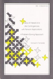 Theory of interest and life contingencies, with pension applications: A problem-solving approach