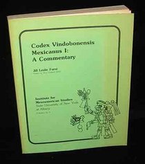 Codex Vindobonensis Mexicanus I: A Commentary
