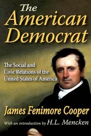 The American Democrat: The Social and Civic Relations of the United States of America
