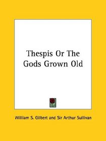 Thespis Or The Gods Grown Old