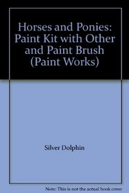 Paintworks Horses & Ponies [With Paints and Brushes] (Paint Works)