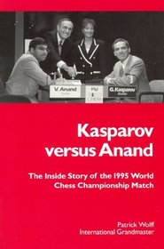 Kasparov Versus Anand: The Inside Story of the 1995 Chess Championship Match
