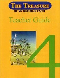 The Treasure of My Catholic Faith Grade 4 Teachers Guide