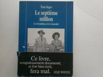 Le Septieme Million Les Israeliens Et Le Genocide (French Version)