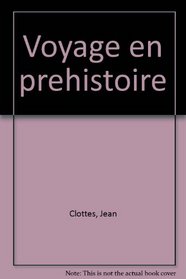 Voyage en prehistoire (French Edition)