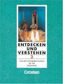 Entdecken und Verstehen, Geschichtsbuch fr Nordrhein-Westfalen, Bd.3, Von der Oktoberrevolution bis zur Gegenwart