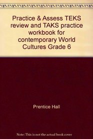Practice & Assess TEKS review and TAKS practice workbook for contemporary World Cultures Grade 6