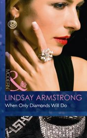 When Only Diamonds Will Do. Lindsay Armstrong (Modern)