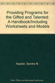 Providing Programs for the Gifted and Talented: A Handbook/Including Worksheets and Models