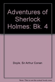Sir Arthur Conan Doyle's the Adventures of Sherlock Holmes, Book Four (Adventures of Sherlock Holmes)