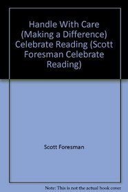 Celebrate Reading: Handle With Care, Making A Difference (Book 5E)