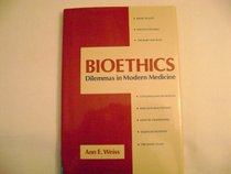 Bioethics: Dilemmas in Modern Medicine