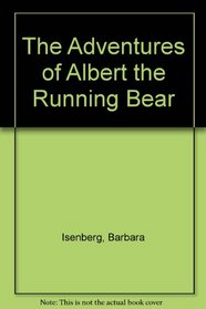 The Adventures of Albert the Running Bear