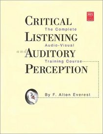 Critical Listening and Auditory Perception (Mix Pro Audio Series)