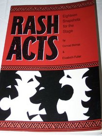 Rash Acts: Eighteen Snapshots for the Stage