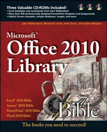 Office 2010 Library: Excel 2010 Bible, Access 2010 Bible, PowerPoint 2010 Bible, Word 2010 Bible
