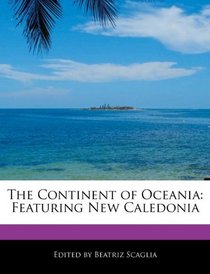 The Continent of Oceania: Featuring New Caledonia