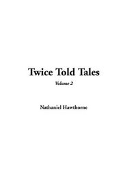 Twice Told Tales, Volume 2