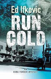 Run Cold (Edna Ferber Mysteries)