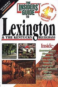 Insiders' Guide to Lexington  Kentucky Bluegrass, 4th