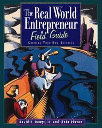The Real World Entrepreneur Field Guide: Growing Your Own Business