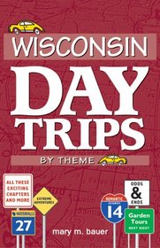 Wisconsin Day Trips: By Theme