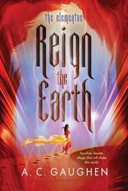 Reign the Earth (Elementae, Bk 1)